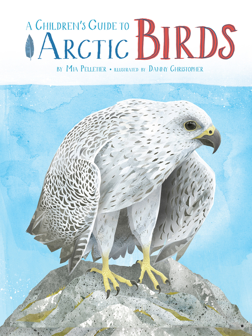 Title details for Children's Guide to Arctic Birds by Mia Pelletier - Available